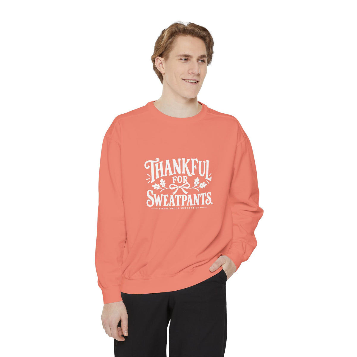 Thankful for Sweatpants Sweatshirt