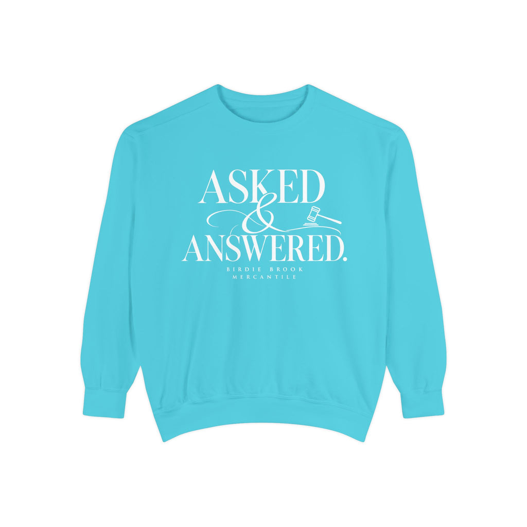 Asked & Answered Sweatshirt