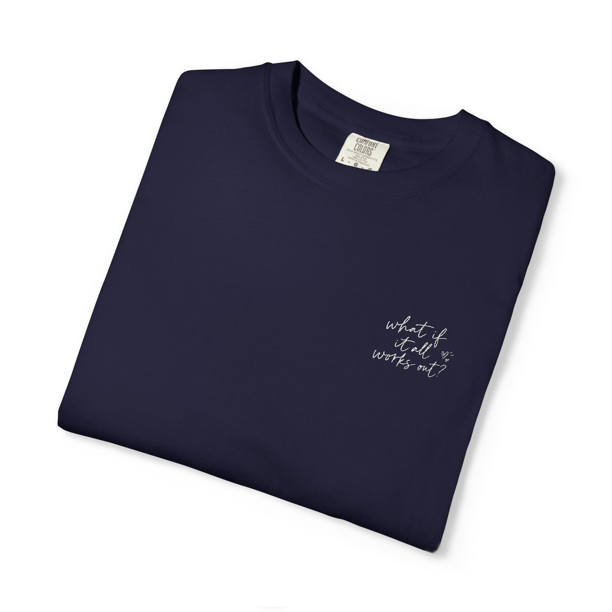 What If It All Works Out Tee