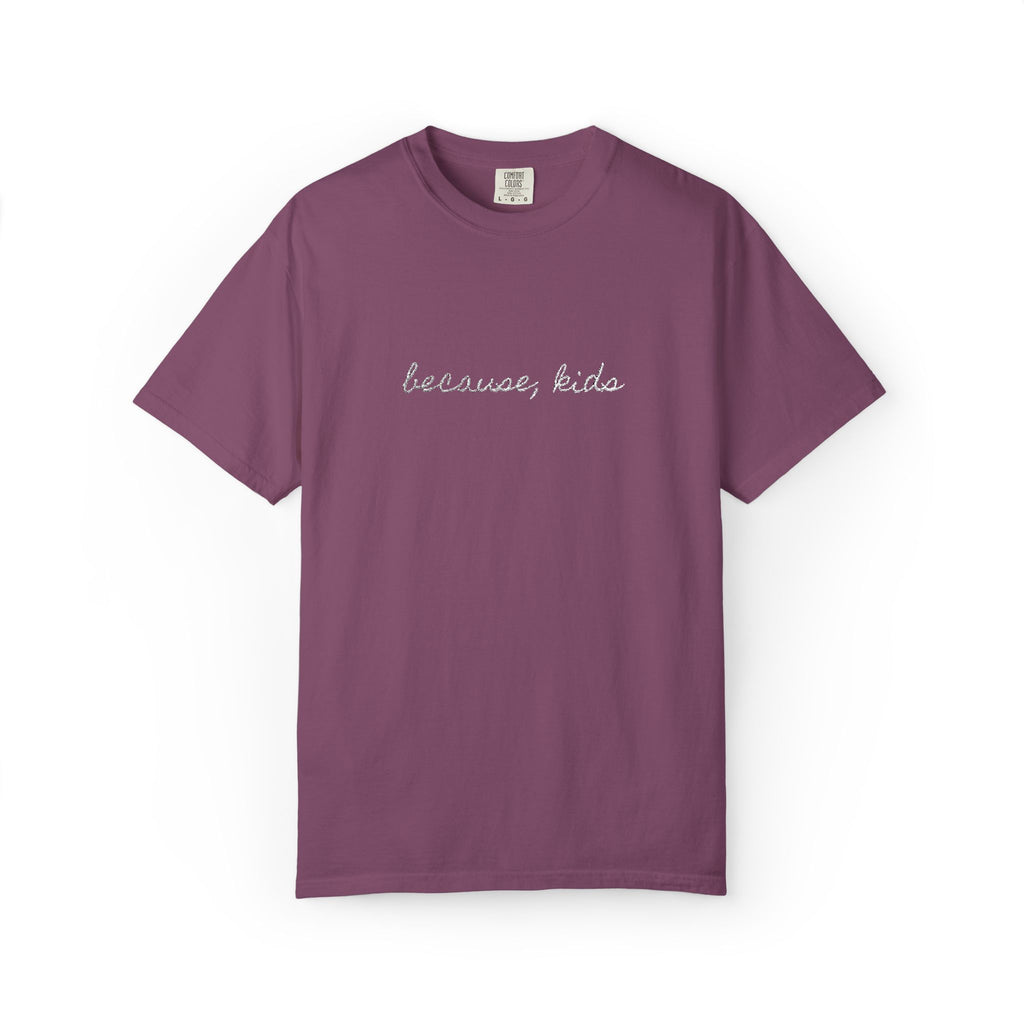 Because, Kids Tee