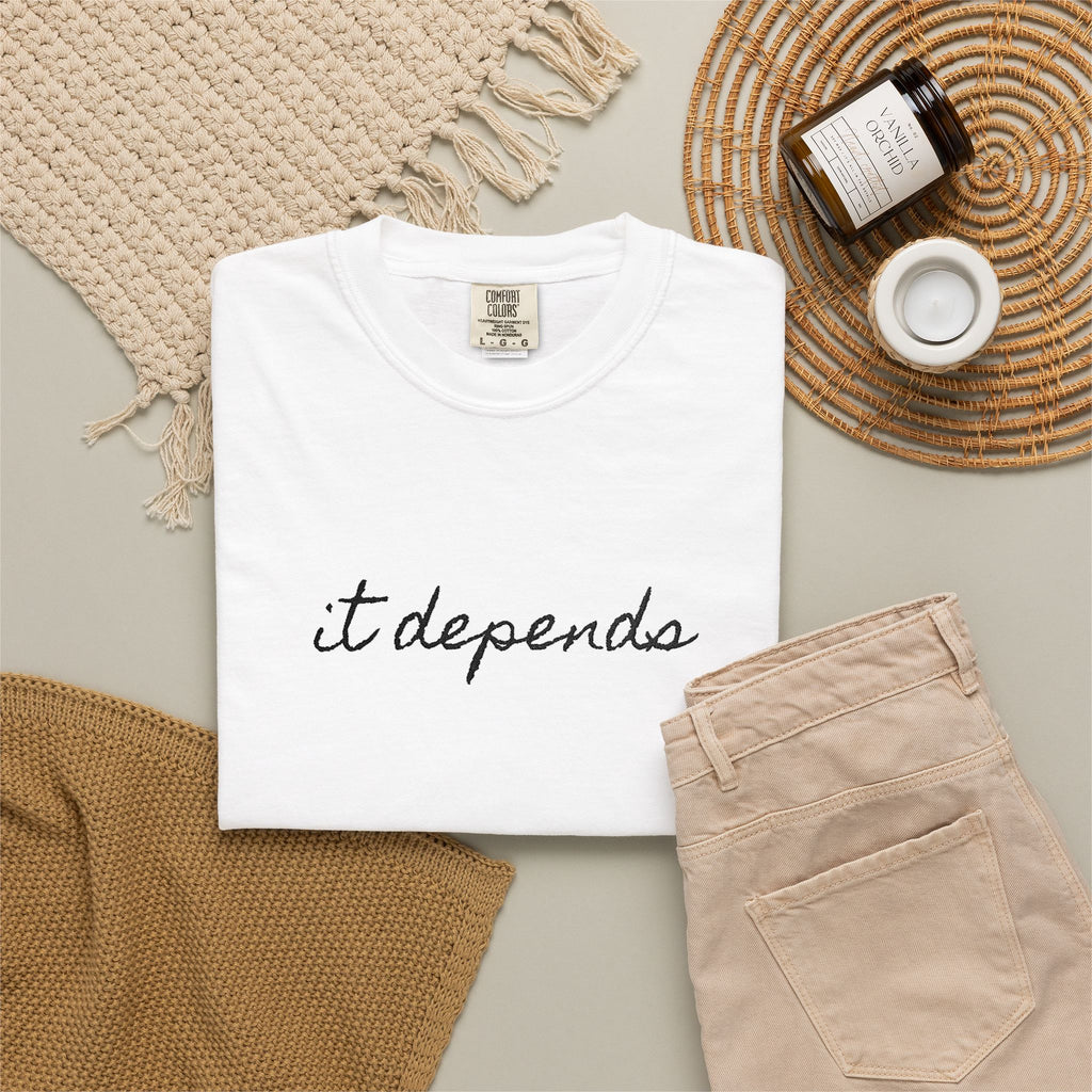 It Depends Tee