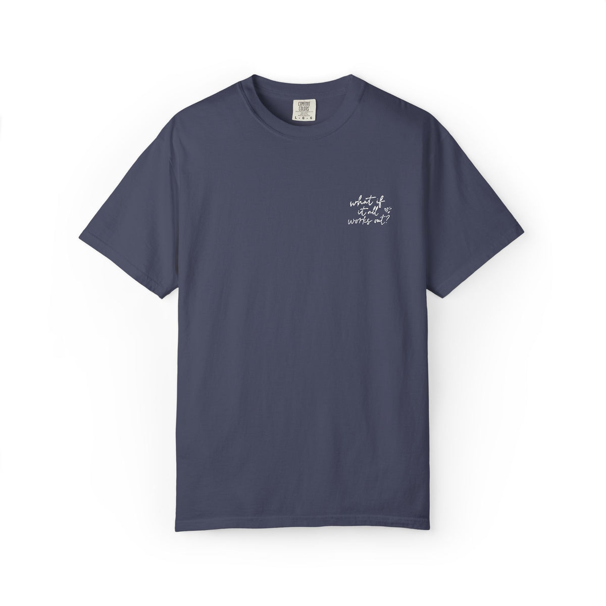 What If It All Works Out Tee