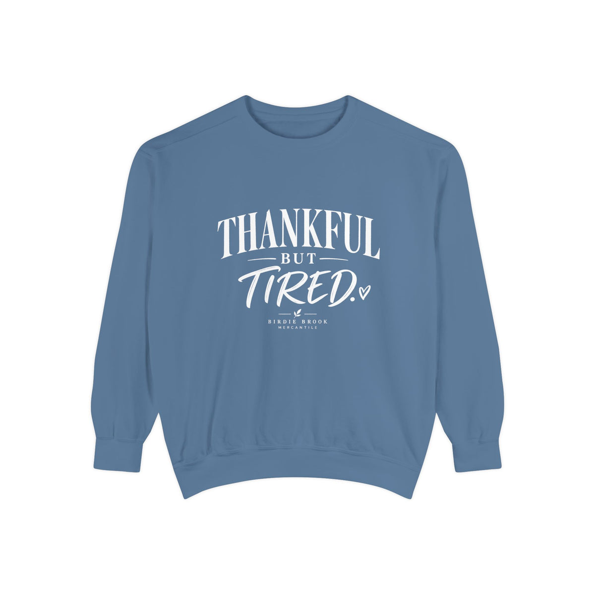 Thankful but Tired Sweatshirt