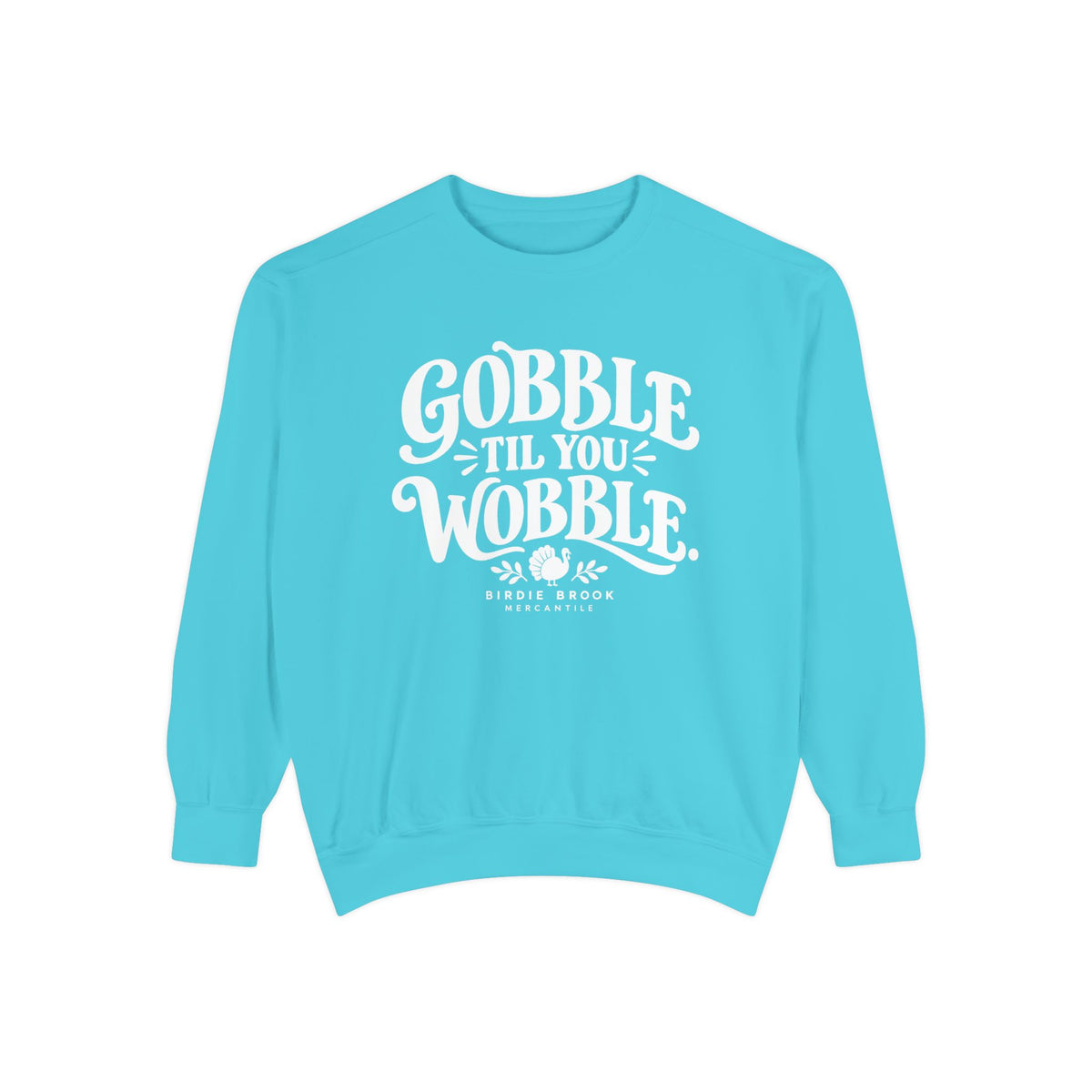 Gobble Till You Wobble Sweatshirt