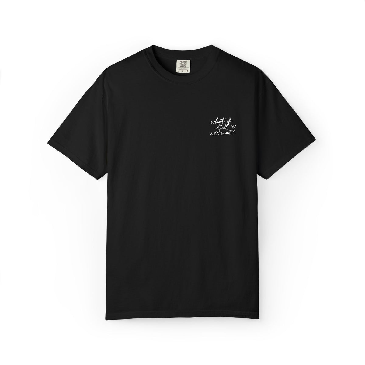 What If It All Works Out Tee