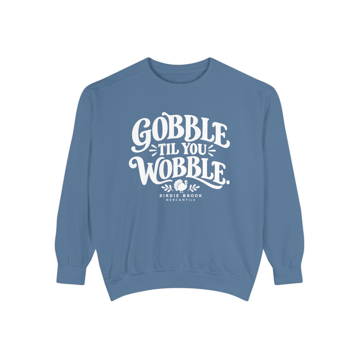 Gobble Till You Wobble Sweatshirt