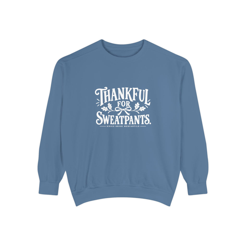 Thankful for Sweatpants Sweatshirt