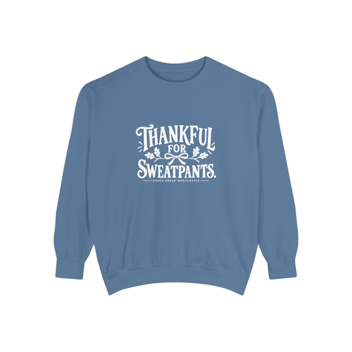 Thankful for Sweatpants Sweatshirt