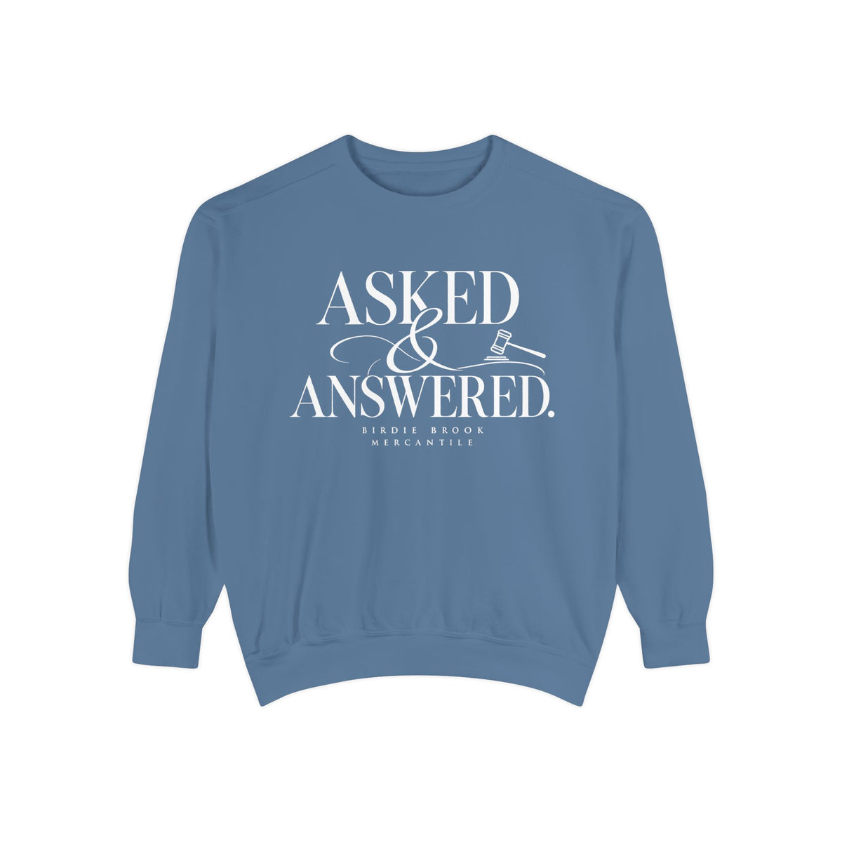 Asked & Answered Sweatshirt