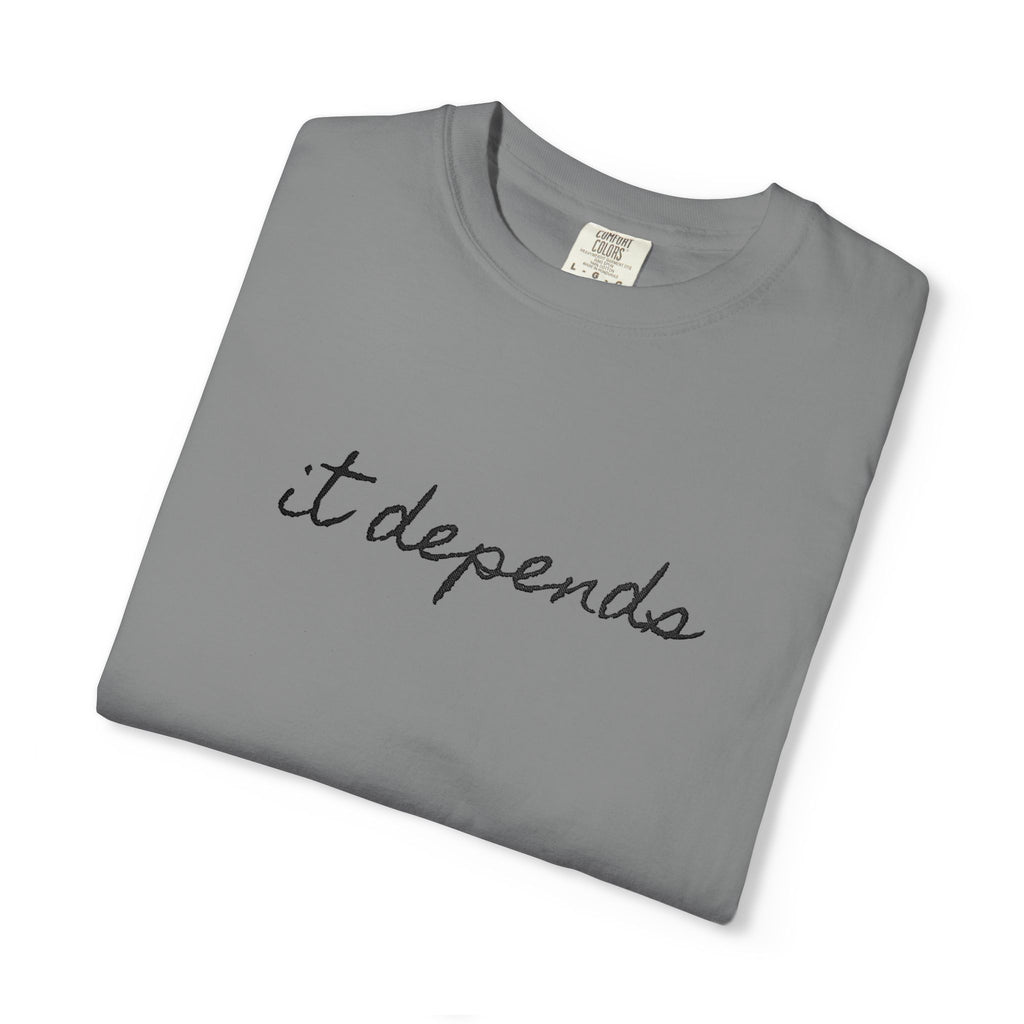 It Depends Tee