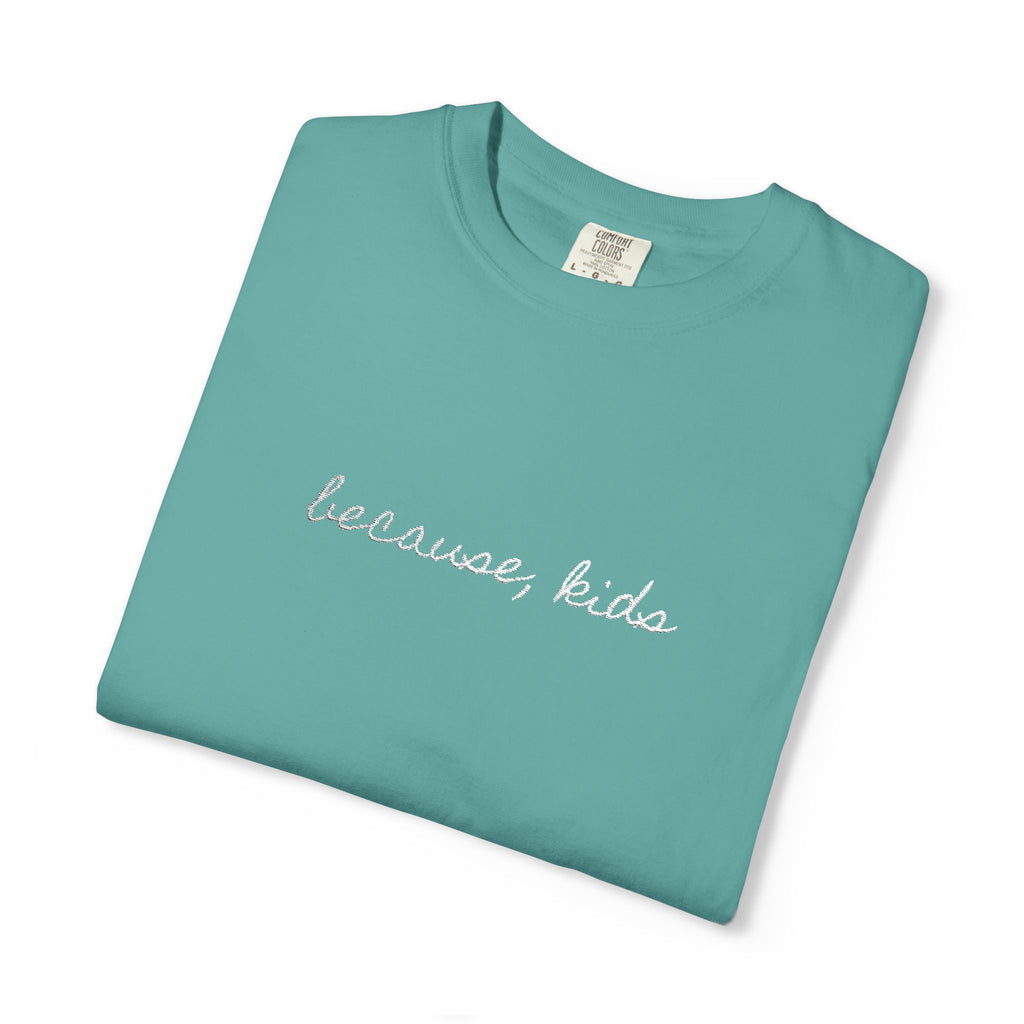 Because, Kids Tee