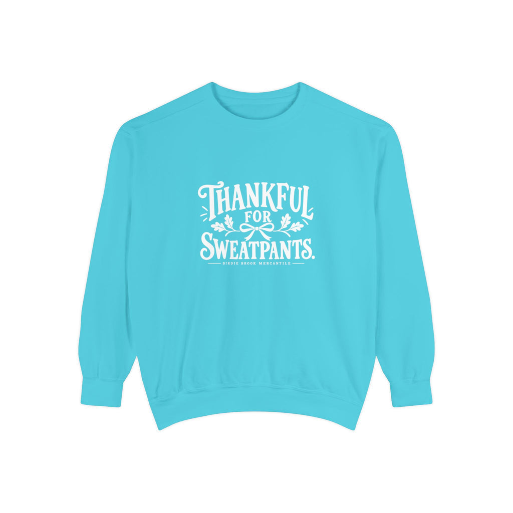 Thankful for Sweatpants Sweatshirt