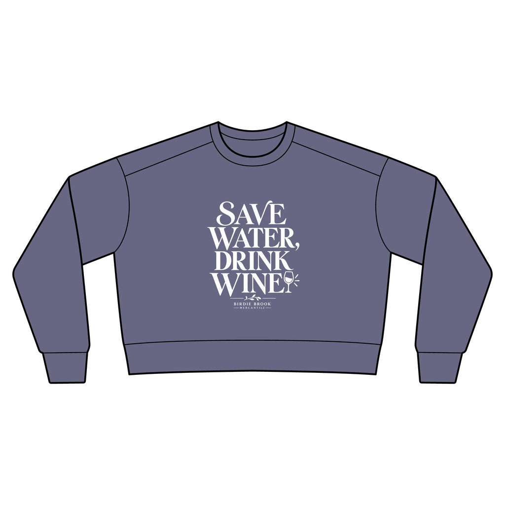 Save Water, Drink Wine Cropped Crewneck