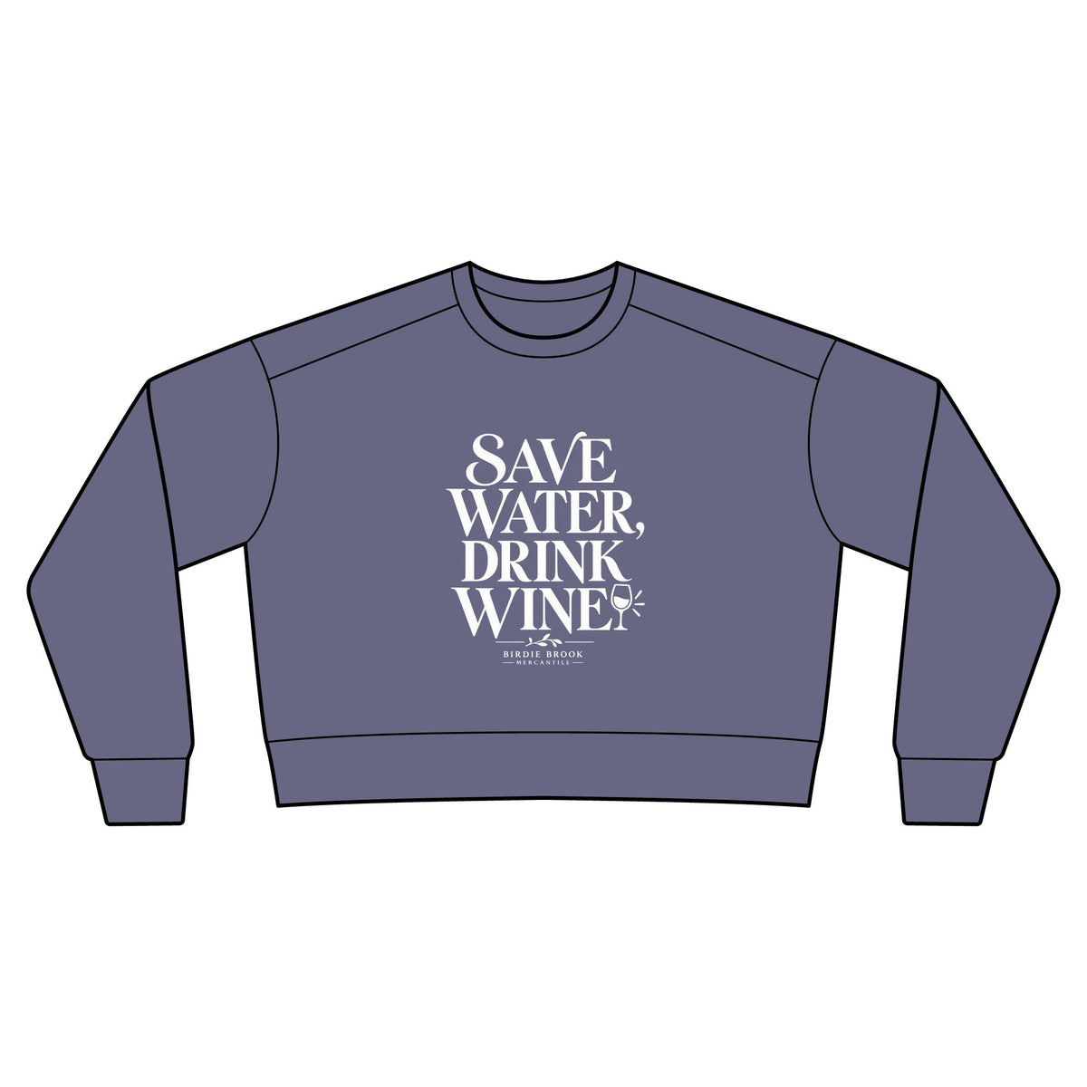 Save Water, Drink Wine Cropped Crewneck