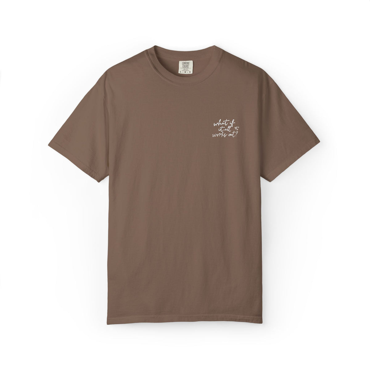 What If It All Works Out Tee