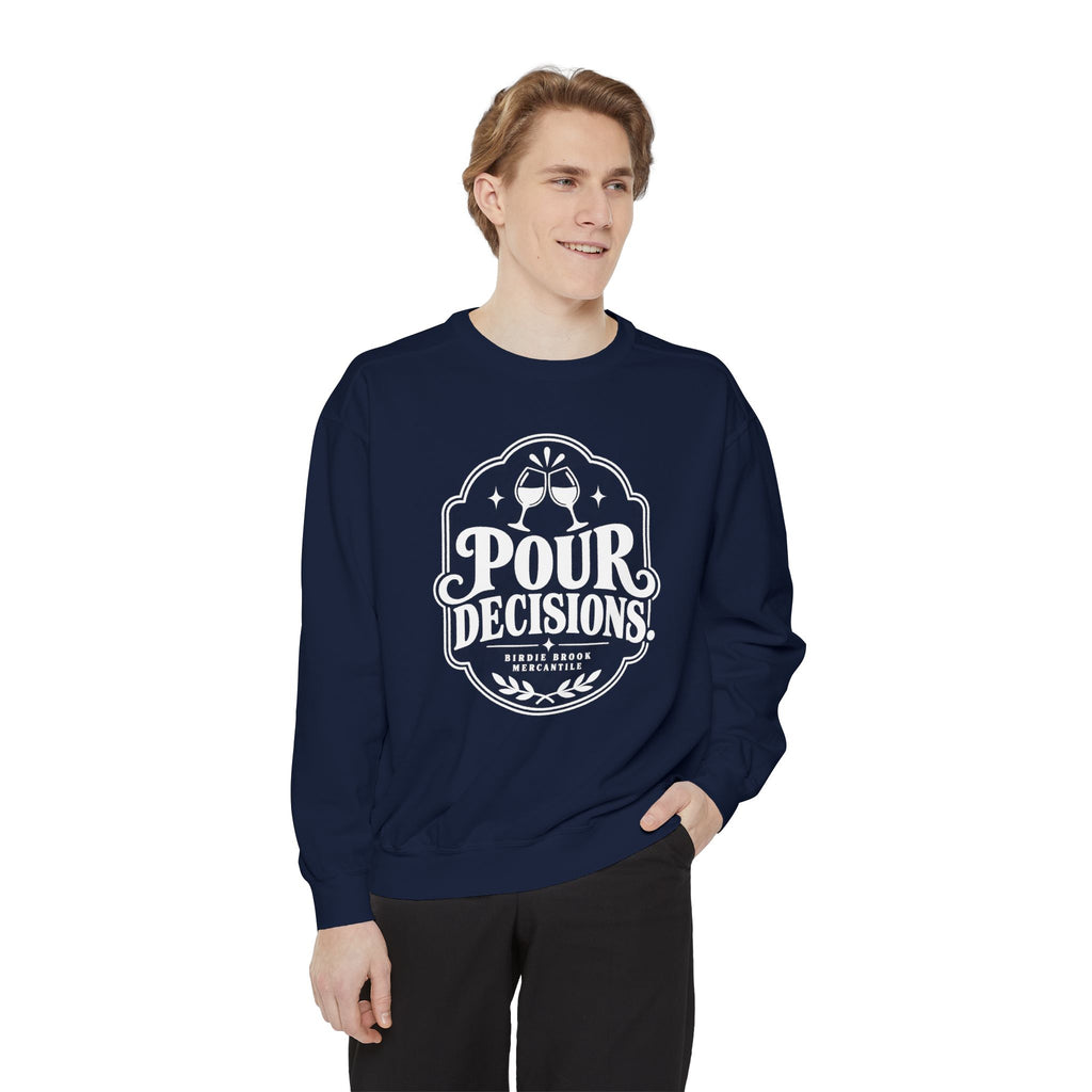 Pour Decisions Sweatshirt