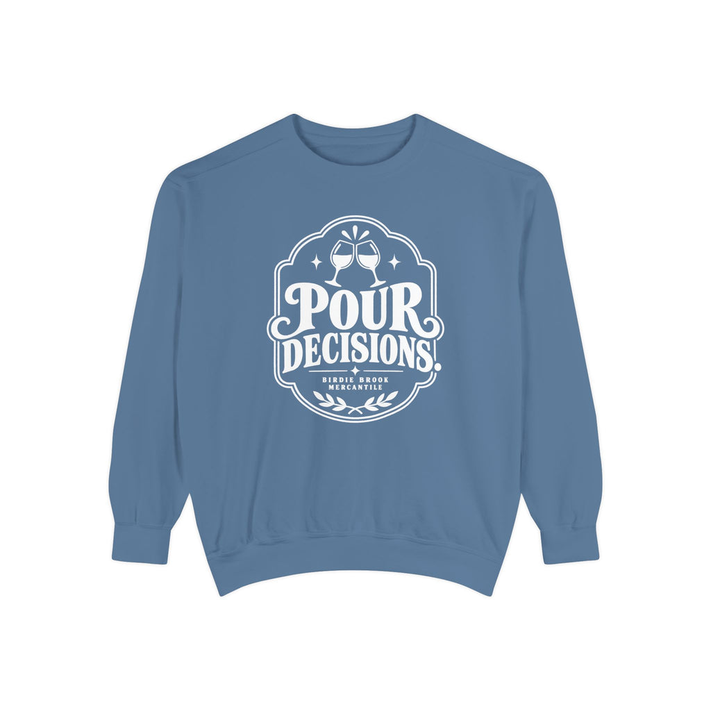 Pour Decisions Sweatshirt