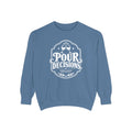 Pour Decisions Sweatshirt