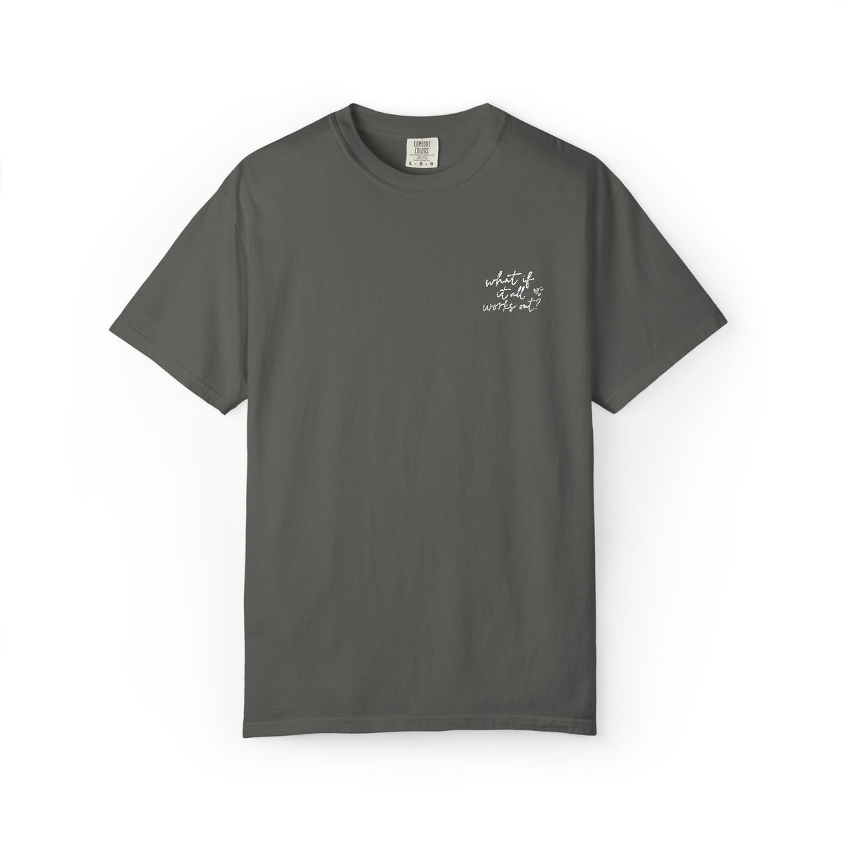What If It All Works Out Tee