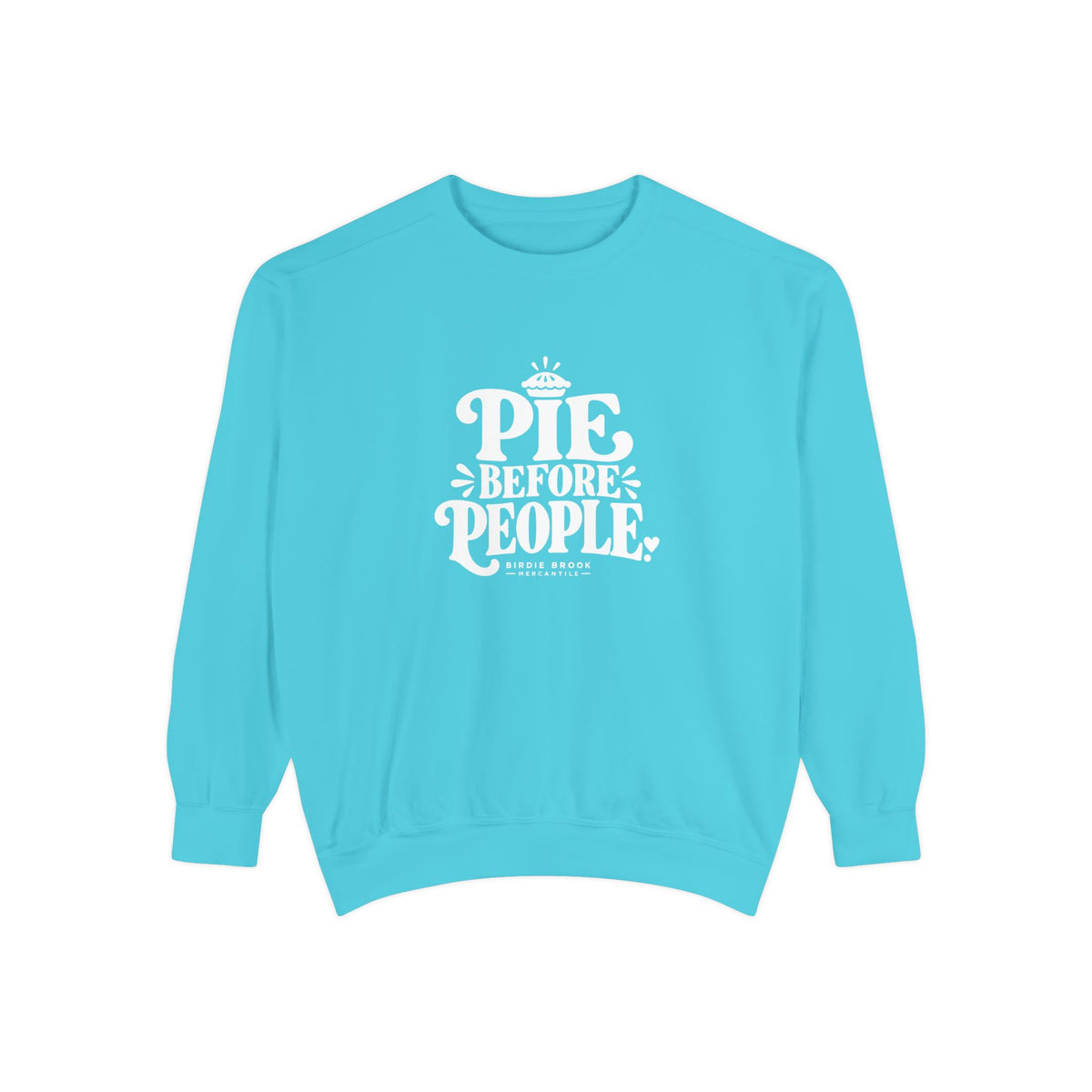 Pie Before People Sweatshirt
