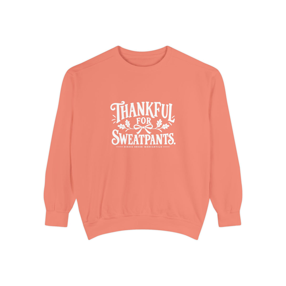 Thankful for Sweatpants Sweatshirt