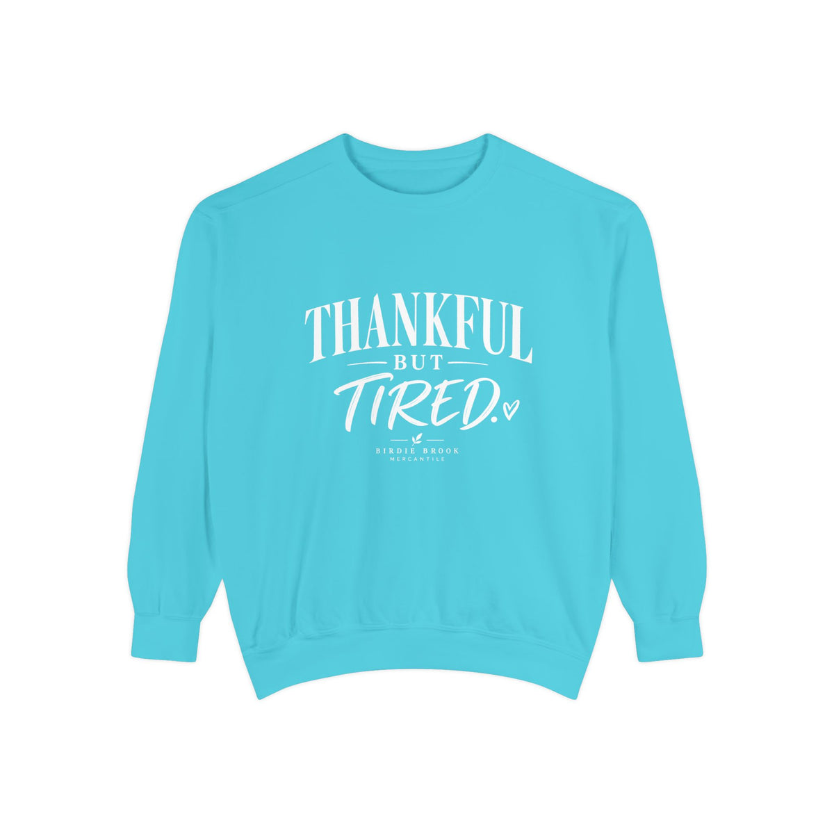 Thankful but Tired Sweatshirt