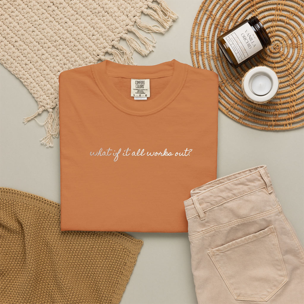 But What If It All Works Out Tee