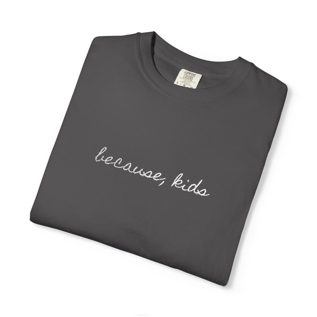 Because, Kids Tee