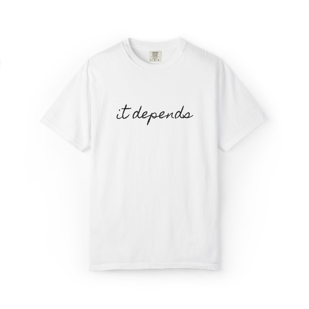 It Depends Tee