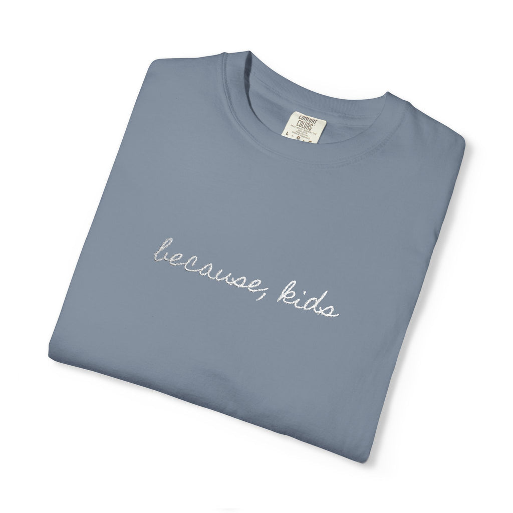 Because, Kids Tee