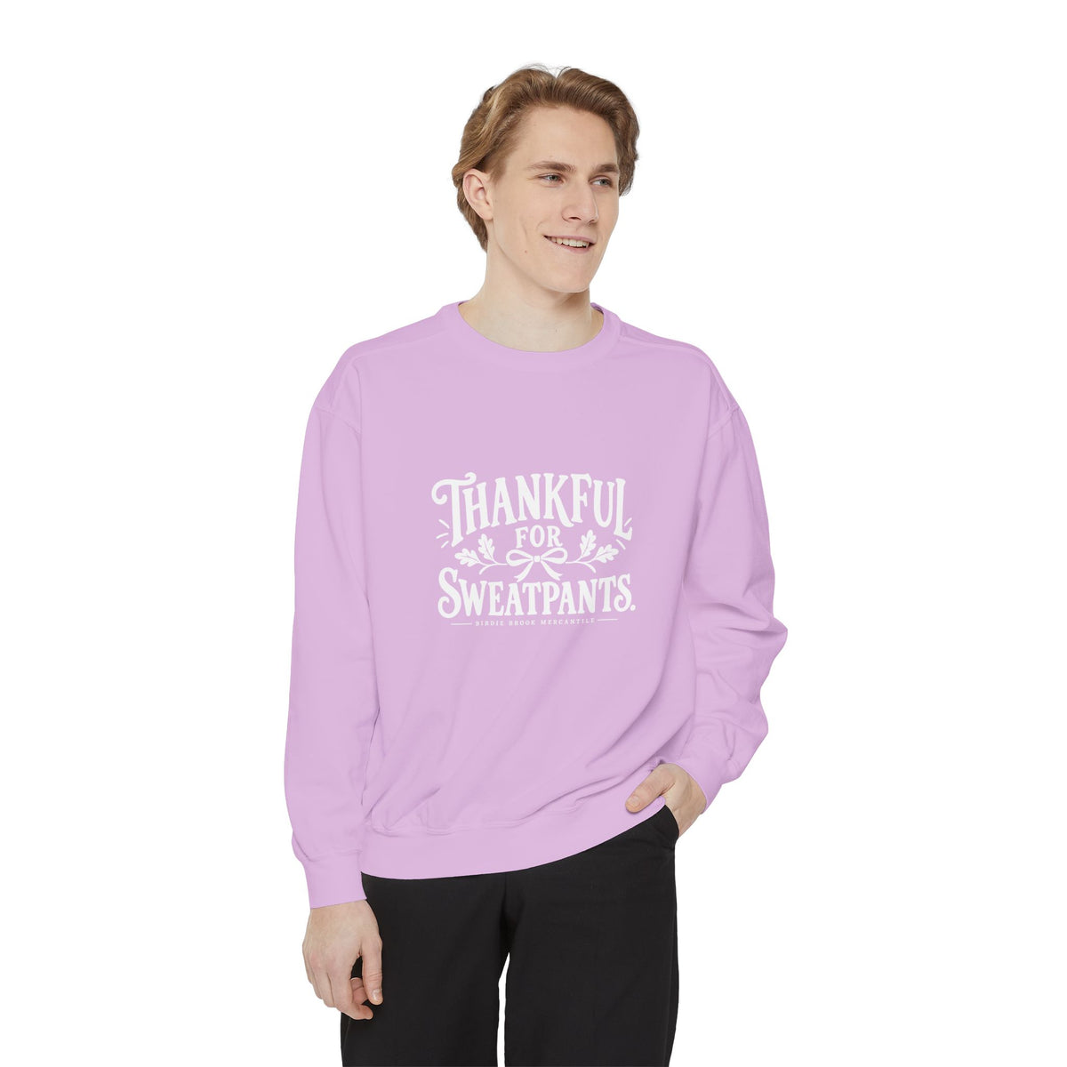 Thankful for Sweatpants Sweatshirt