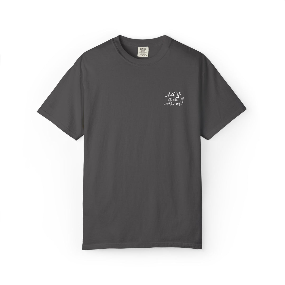 What If It All Works Out Tee