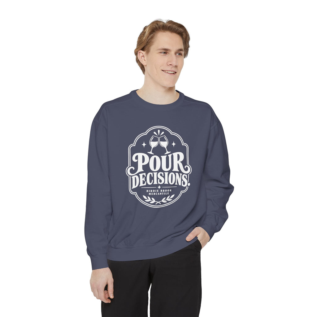Pour Decisions Sweatshirt