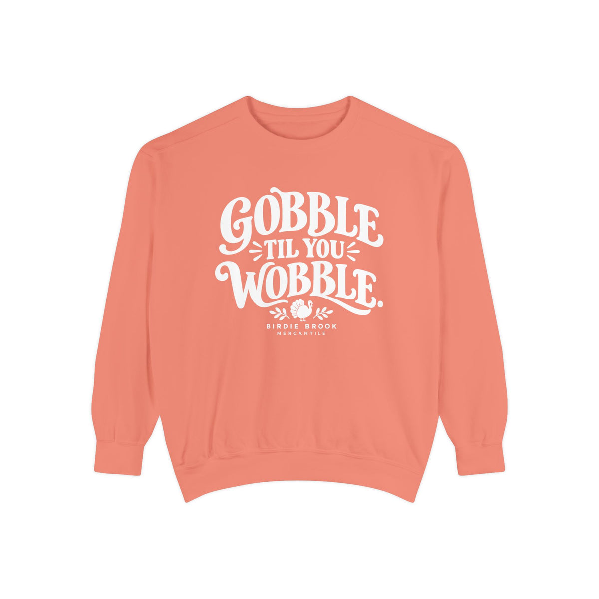 Gobble Till You Wobble Sweatshirt