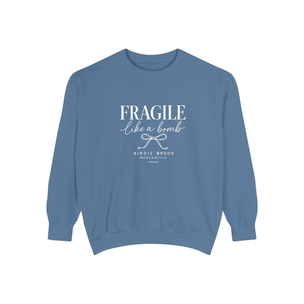 Fragile Like a Bomb Sweatshirt — Empowering Script Graphic Pullover