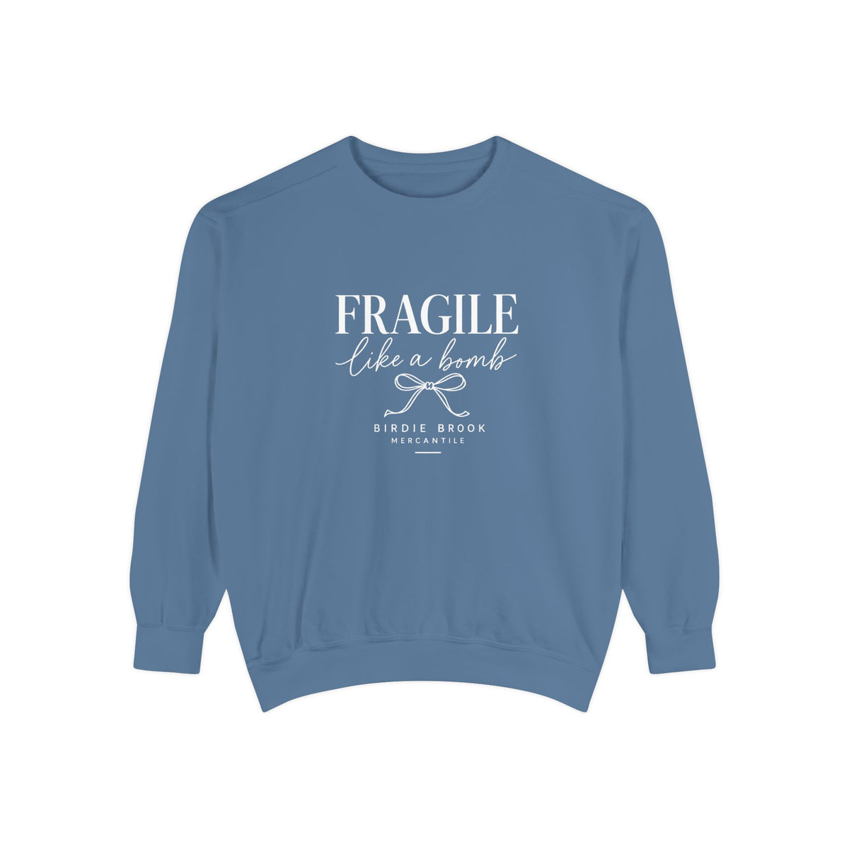 Fragile Like a Bomb Sweatshirt — Empowering Script Graphic Pullover