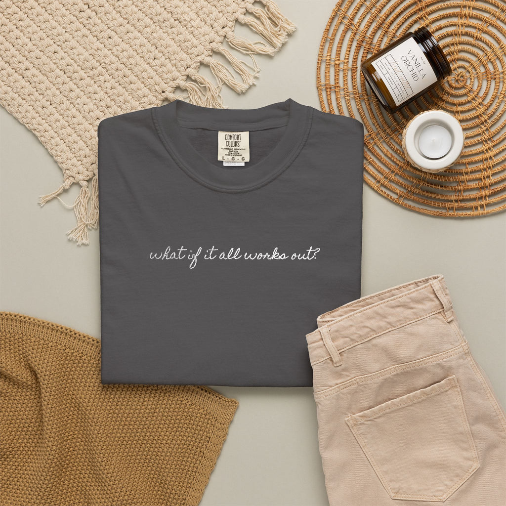 But What If It All Works Out Tee