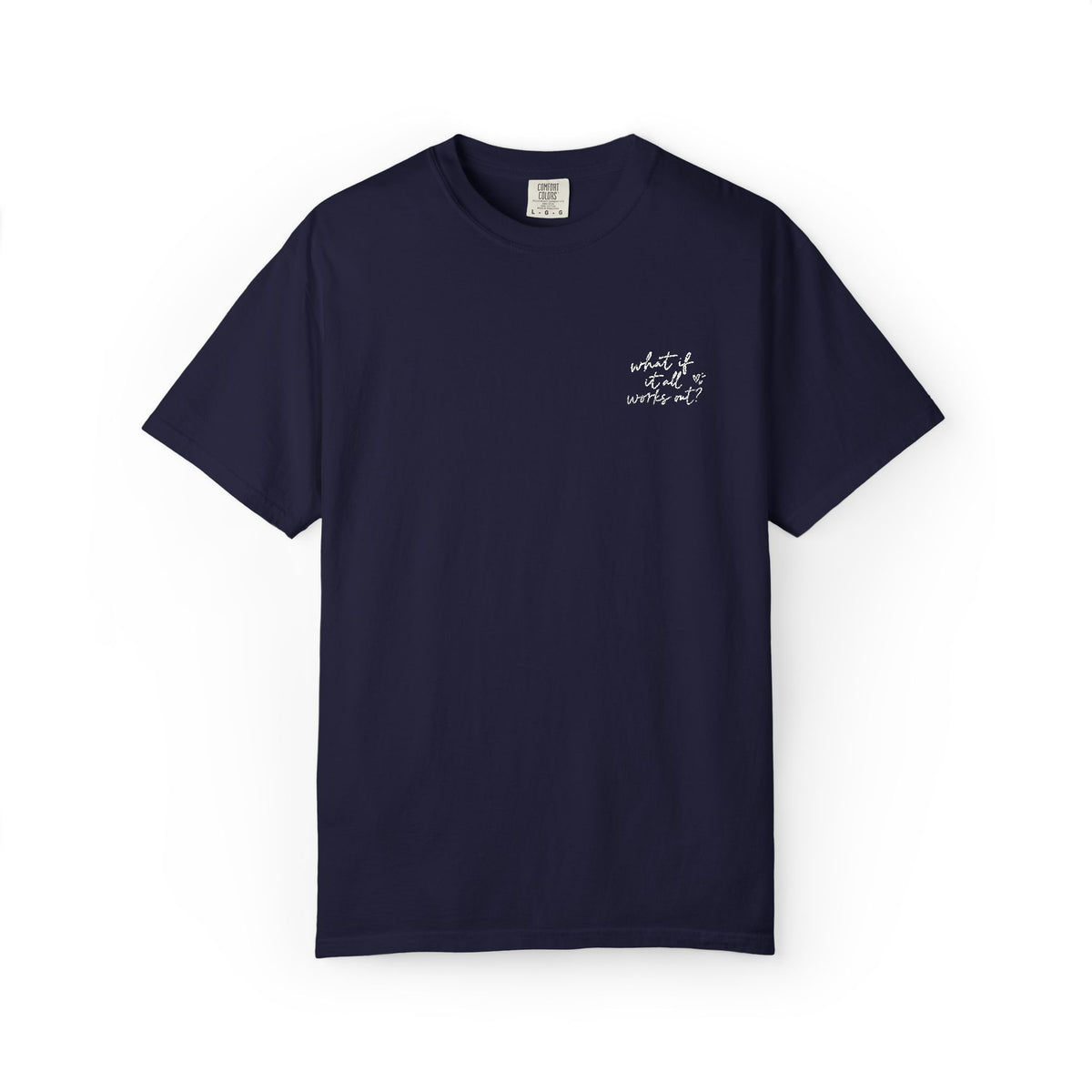 What If It All Works Out Tee