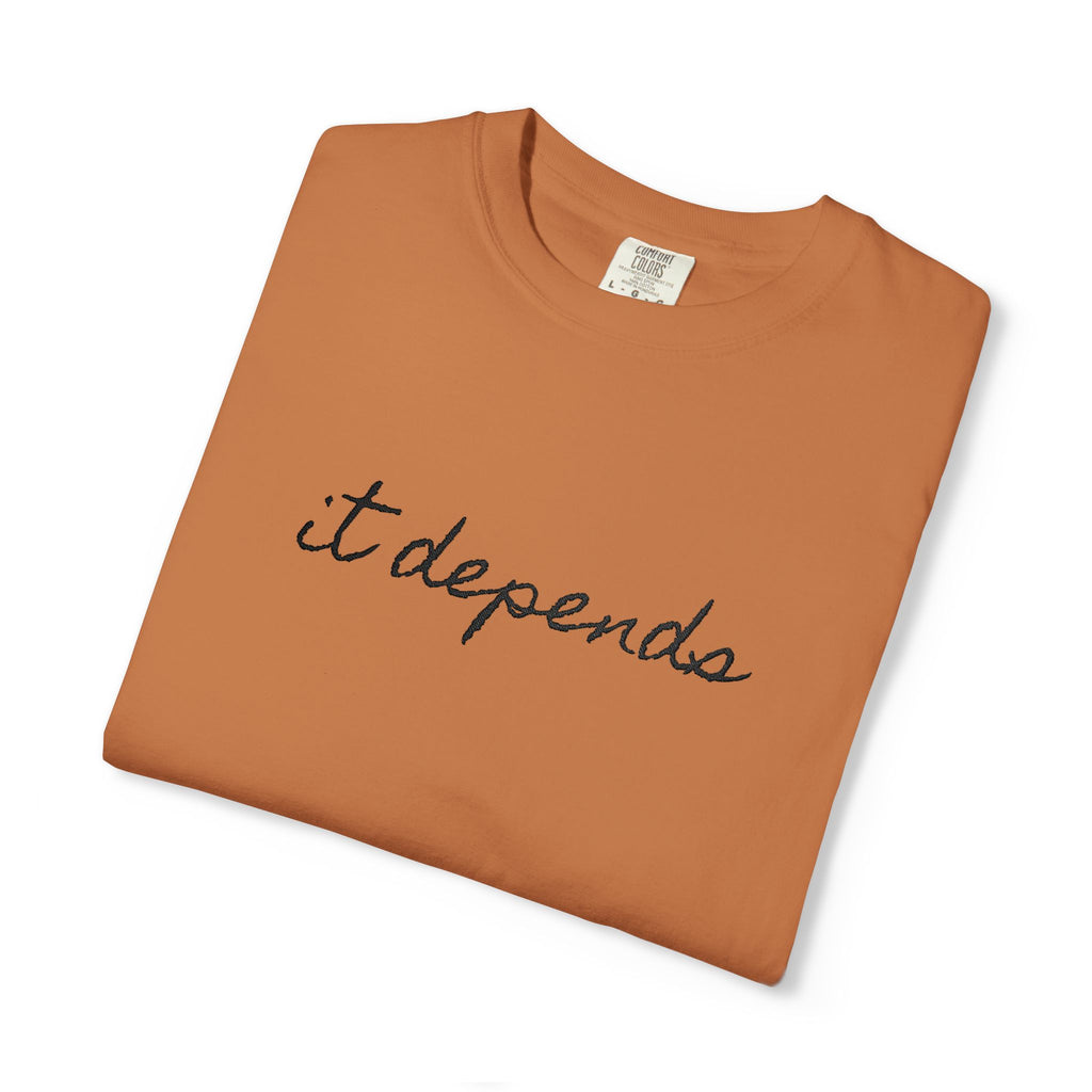 It Depends Tee