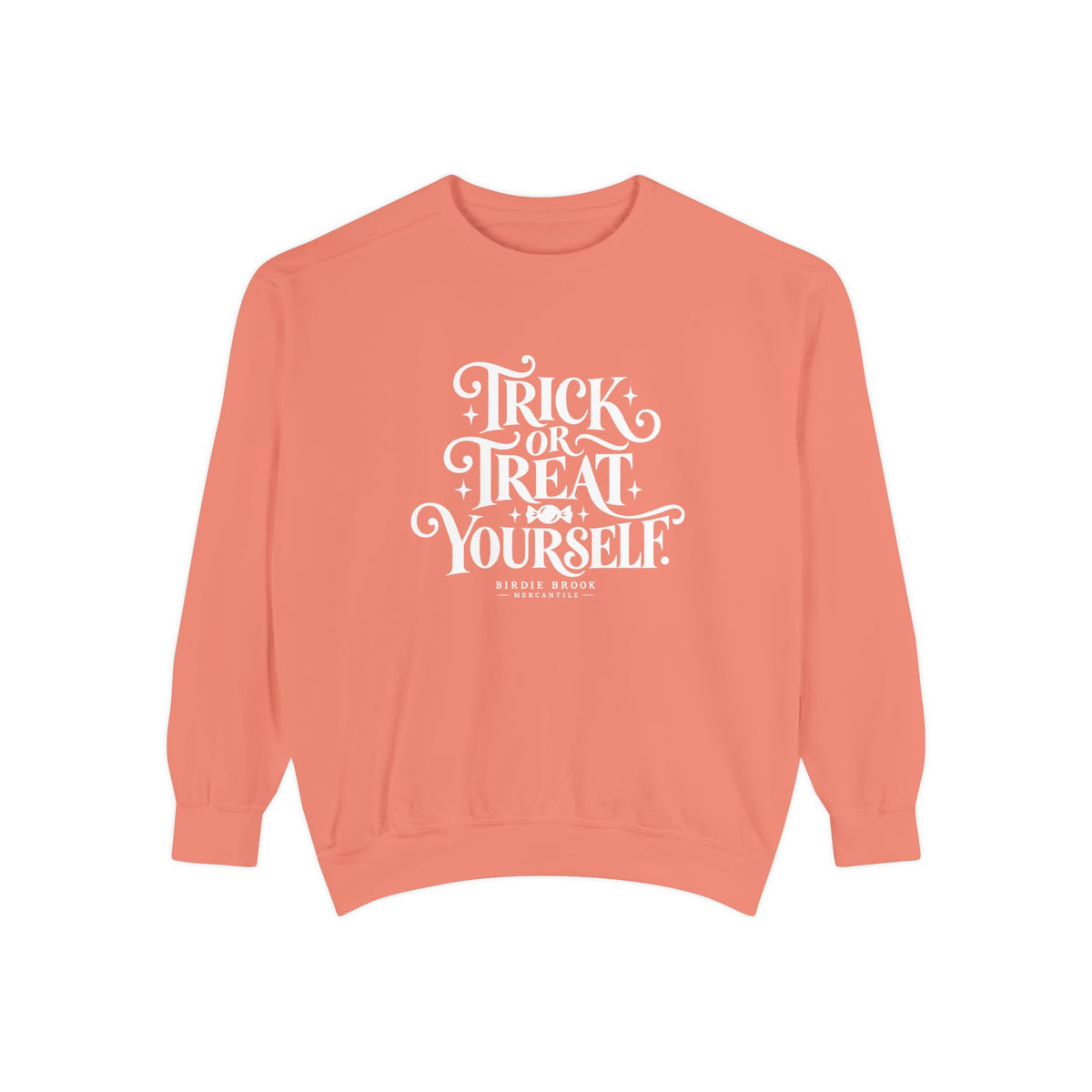 Trick or Treat Yourself Sweatshirt