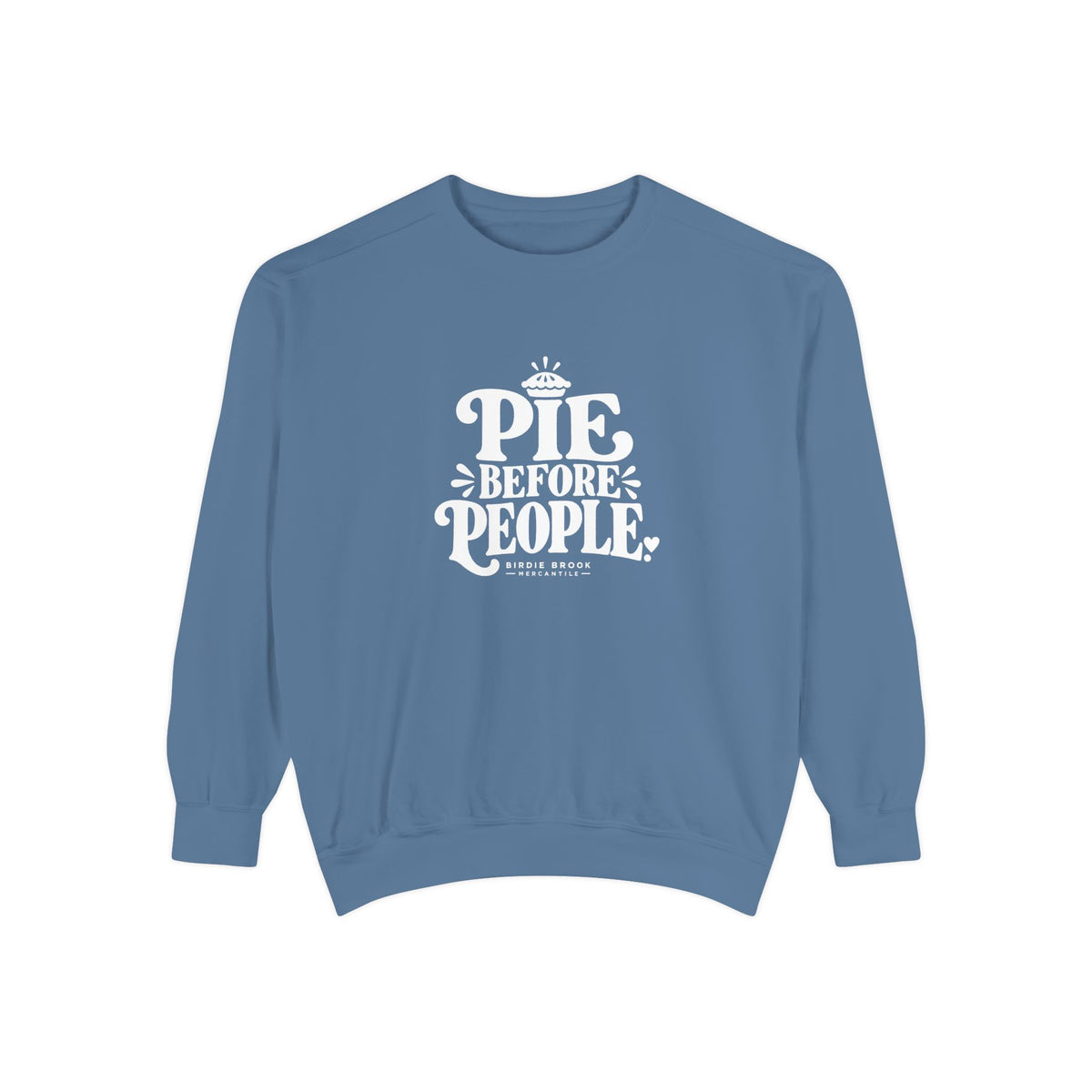 Pie Before People Sweatshirt
