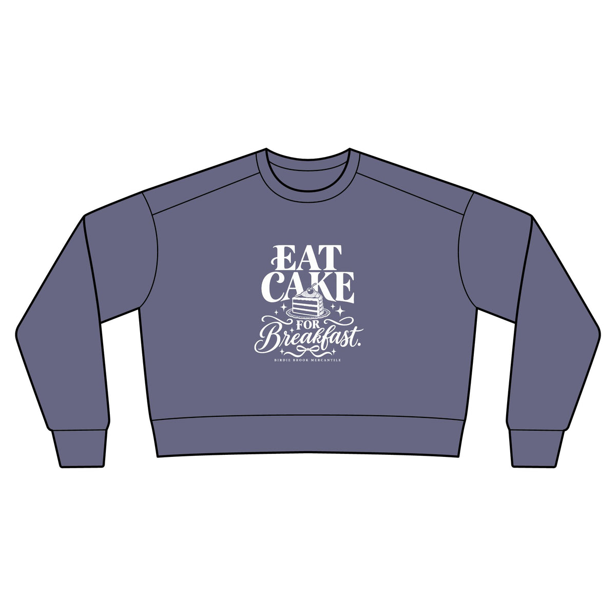Eat Cake for Breakfast Cropped Crewneck