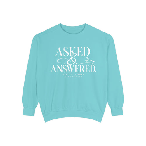 Asked & Answered Sweatshirt