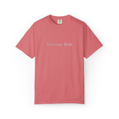 Because, Kids Tee